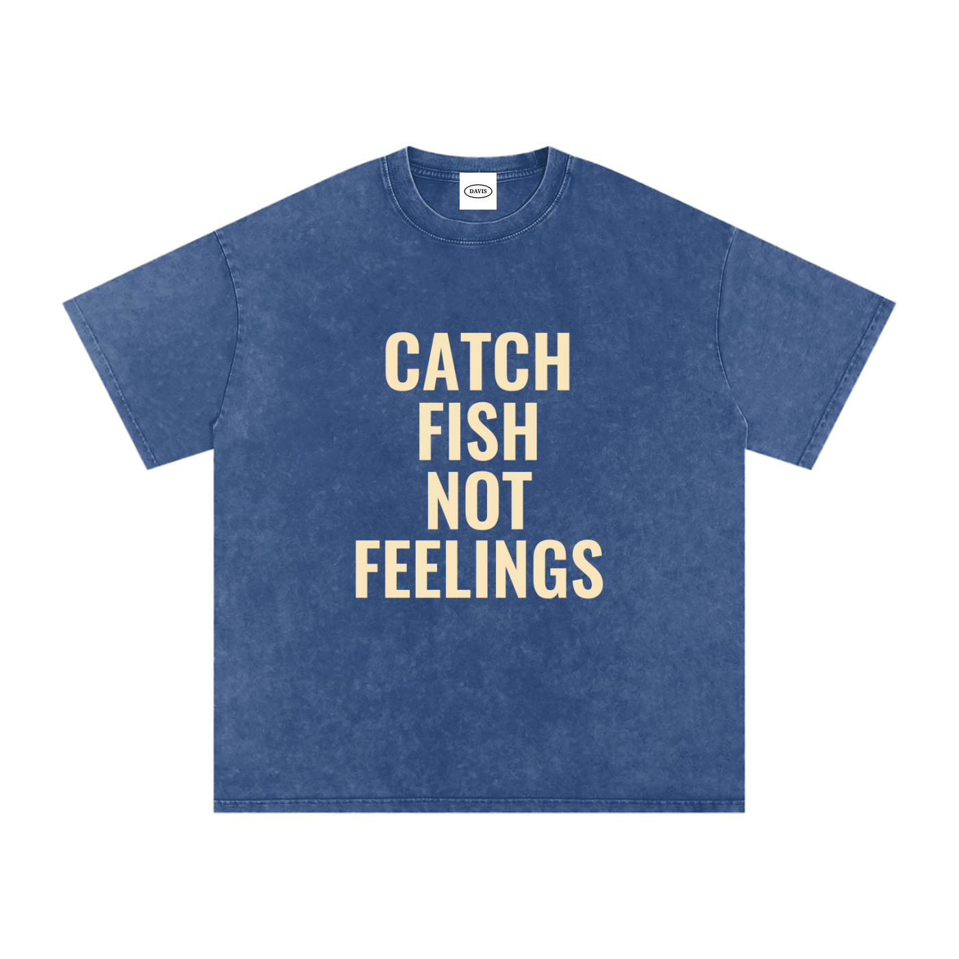 Catch Fish Not Feelings T-Shirt (Blue)